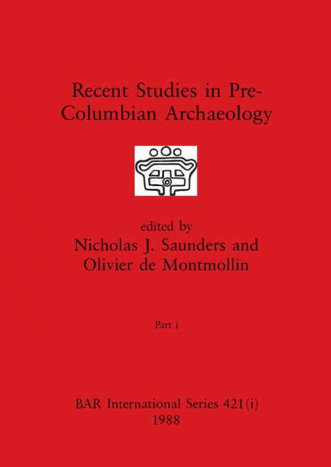 Recent Studies in Pre-Columbian Archaeology, Part i