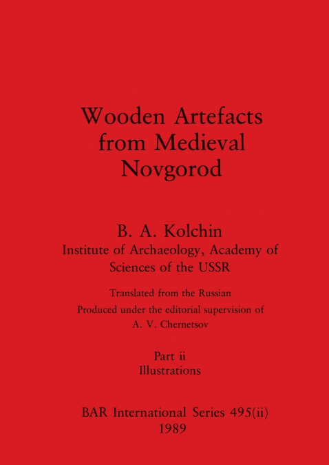 Wooden Artefacts from Medieval Novgorod, Part ii
