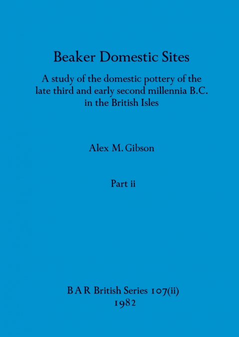 Beaker Domestic Sites, Part ii