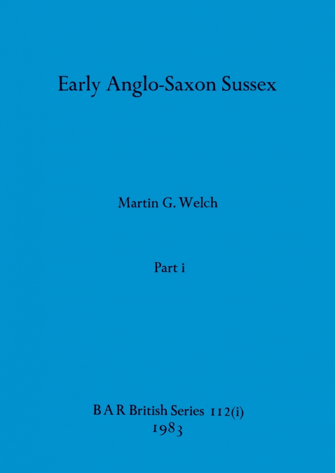Early Anglo-Saxon Sussex, Part i