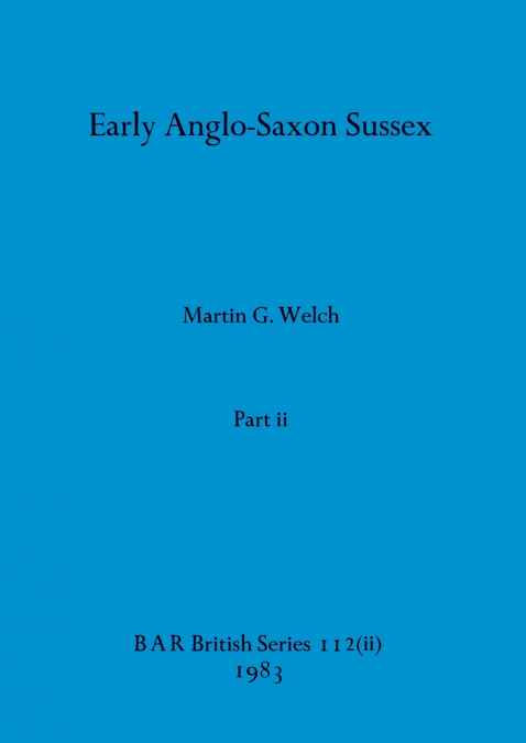 Early Anglo-Saxon Sussex, Part ii
