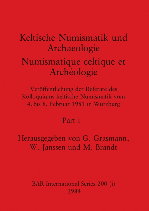 Keltische Numismatik und Archaeologie / Numismatique celtique et Archéologie, Part i