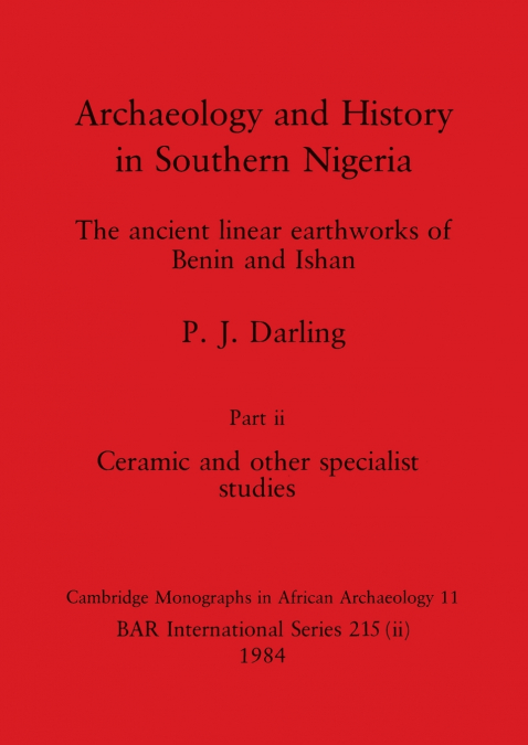 Archaeology and History in Southern Nigeria, Part ii