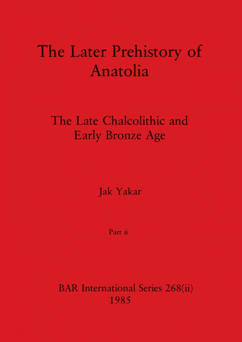 The Later Prehistory of Anatolia, Part ii