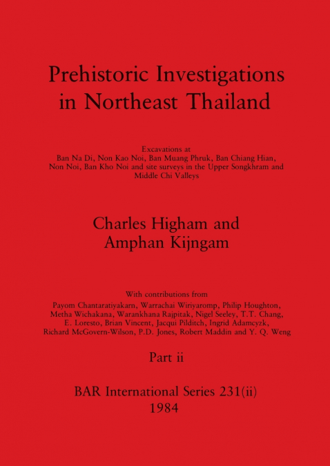 Prehistoric Investigations in Northeast Thailand, Part ii