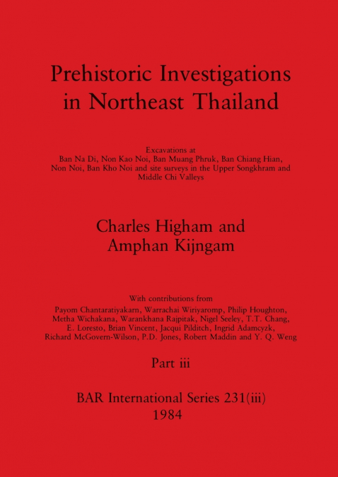 Prehistoric Investigations in Northeast Thailand, Part iii