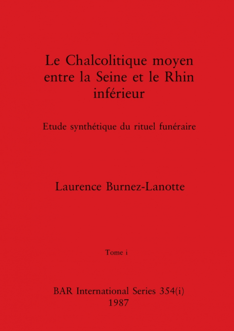 Le Chalcolitique moyen entre la Seine et le Rhin inférieur, Tome i