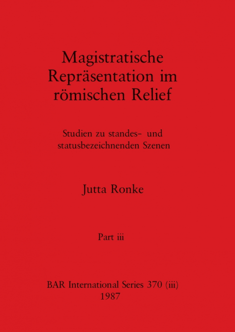 Magistratische Reprãsentation im rõmischen Relief, Part iii