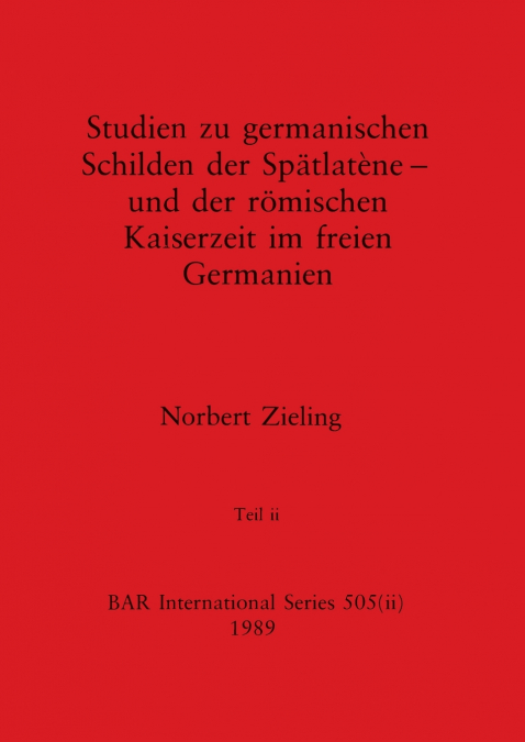 Studien zu germanischen Schilden der Spätlatène - und der römischen Kaiserzeit im freien Germanien, Teil ii
