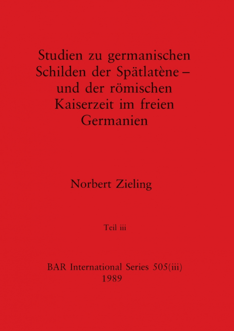 Studien zu germanischen Schilden der Spätlatène - und der römischen Kaiserzeit im freien Germanien, Teil iii