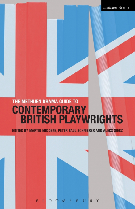 The Methuen Drama Guide to Contemporary British Playwrights