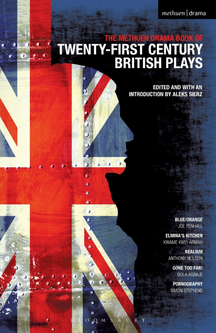 The Methuen Drama Book of 21st Century British Plays