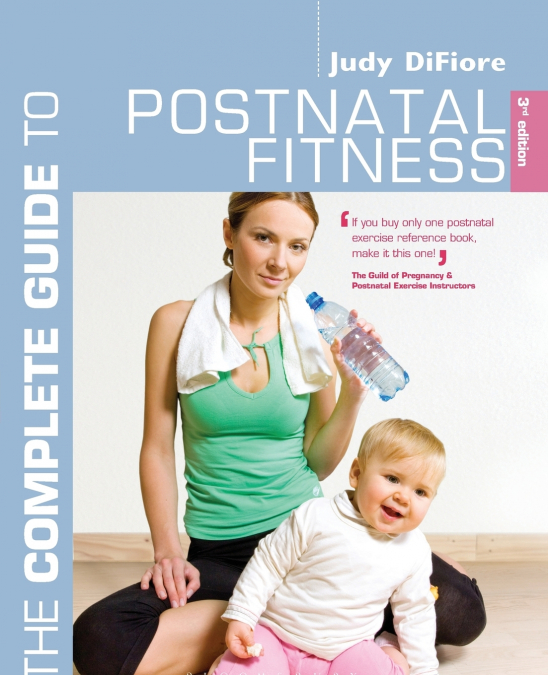 The Complete Guide to Postnatal Fitness