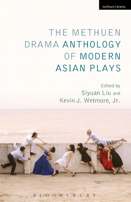 The Methuen Drama Anthology of Modern Asian Plays