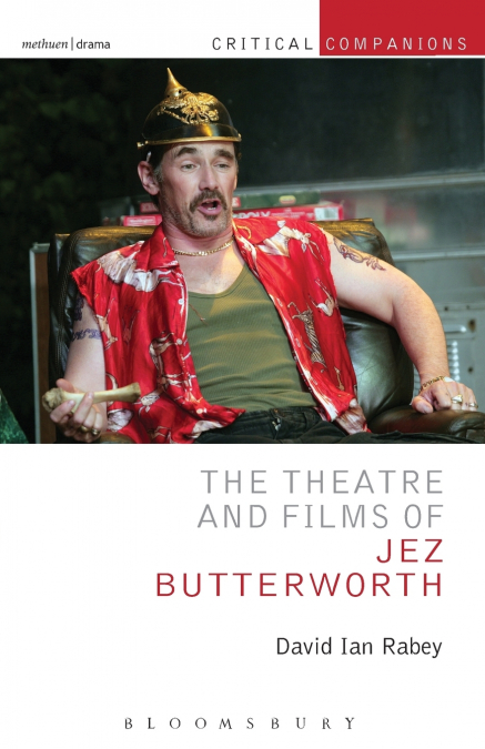 The Theatre and Films of Jez Butterworth