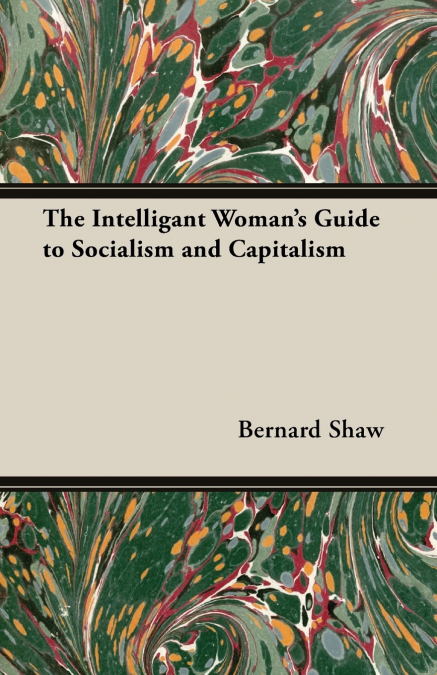 The Intelligant Woman’s Guide to Socialism and Capitalism
