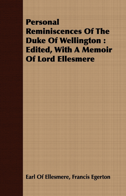 Personal Reminiscences Of The Duke Of Wellington