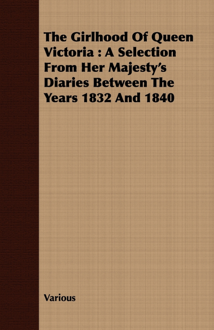 The Girlhood Of Queen Victoria