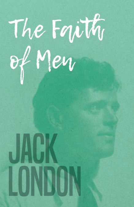 The Faith of Men
