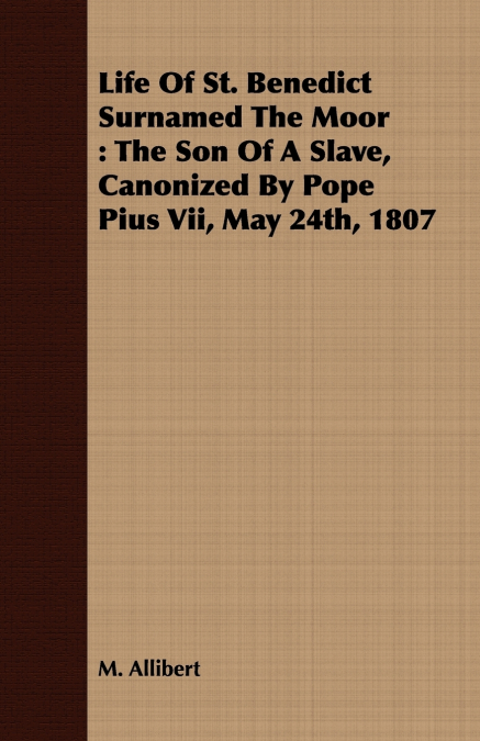 Life Of St. Benedict Surnamed The Moor
