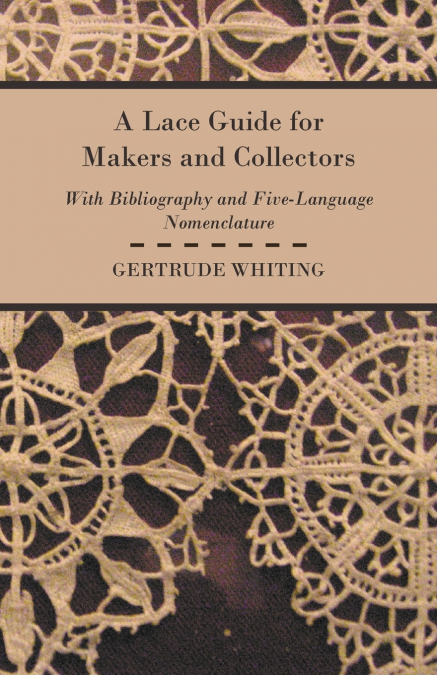 A Lace Guide For Makers And Collectors