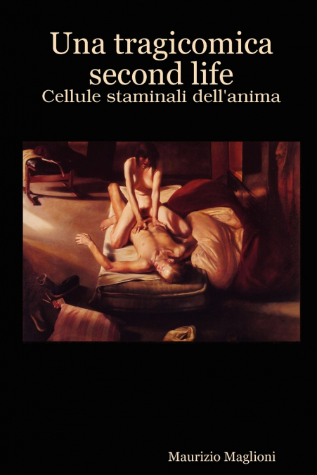 Una Tragicomica Second Life - Cellule Staminali Dell’anima