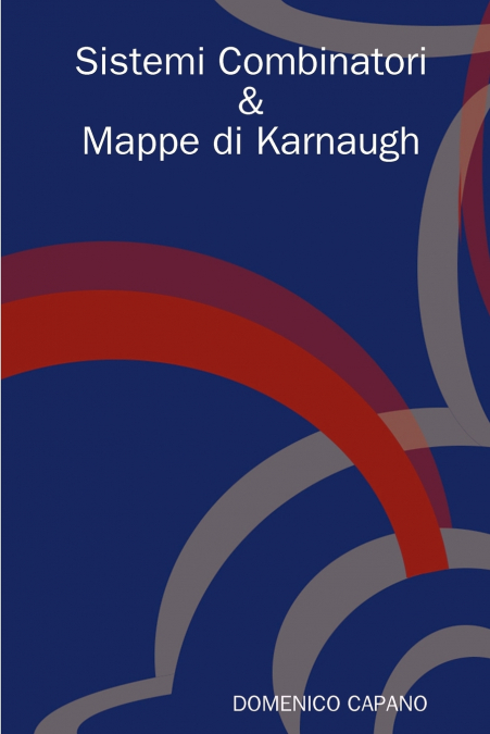 Sistemi Combinatori & Mappe di Karnaugh