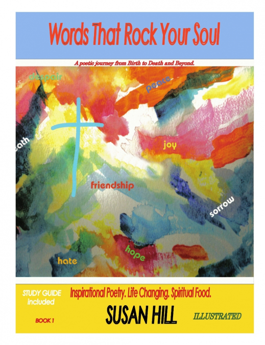 ' Words That Rock Your Soul ' A Poetic Journey from Birth to Death and Beyond
