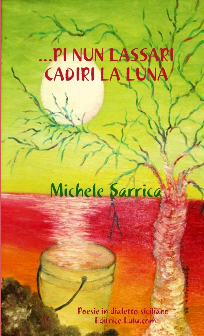 ...Pi nun lassari càdiri la luna...