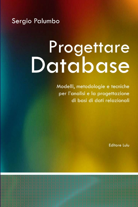 Progettare Database - Modelli, metodologie e tecniche per l’analisi e la progettazione di basi di dati relazionali