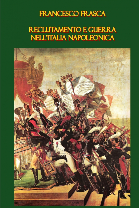 Reclutamento e guerra nell’Italia napoleonica