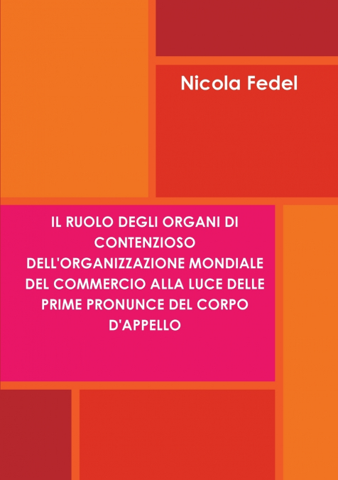 Il ruolo degli organi di contenzioso dell’Organizzazione Mondiale del Commercio alla luce delle prime pronunce del Corpo d’Appello