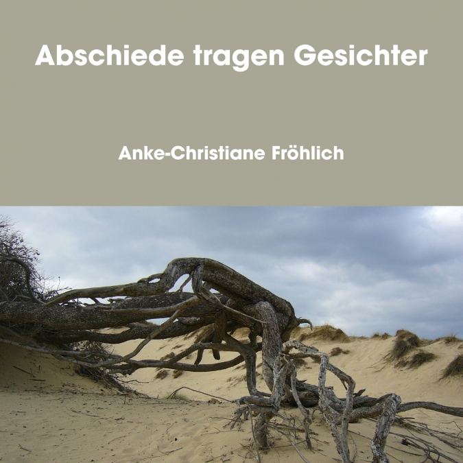 Abschiede tragen Gesichter