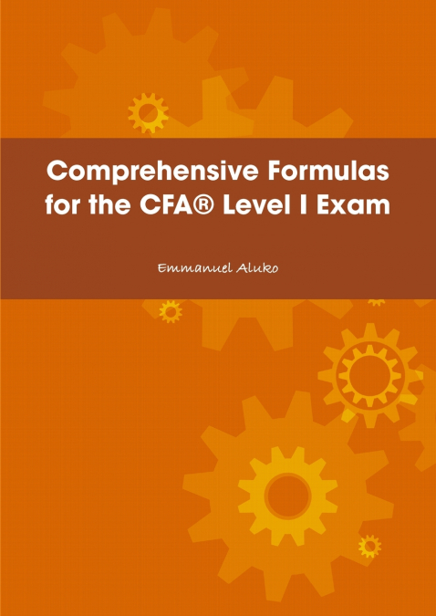 Comprehensive Formulas for the CFA® Level I Exam