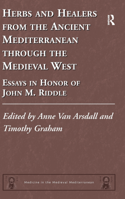 Herbs and Healers from the Ancient Mediterranean through the Medieval West