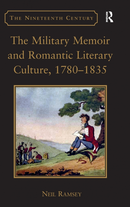 The Military Memoir and Romantic Literary Culture, 1780-1835