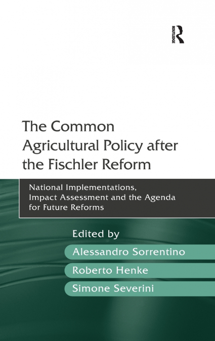 The Common Agricultural Policy after the Fischler Reform