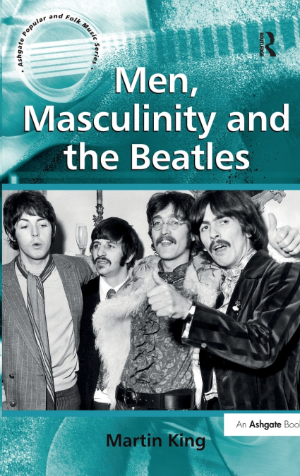 Men, Masculinity and the Beatles