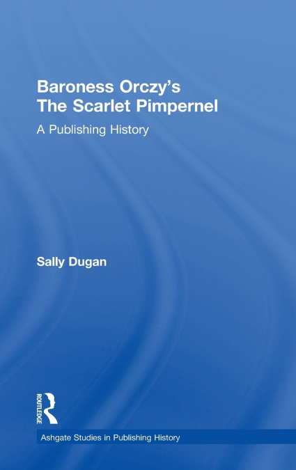 Baroness Orczy’s The Scarlet Pimpernel