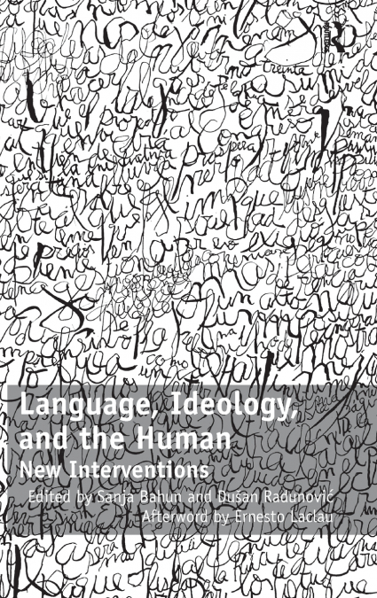 Language, Ideology, and the Human