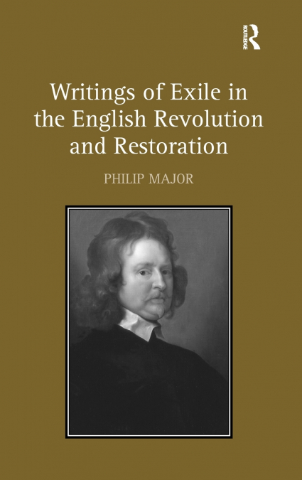 Writings of Exile in the English Revolution and Restoration