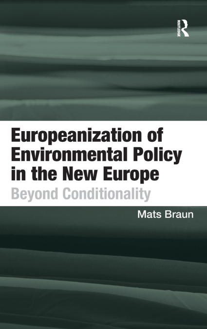 Europeanization of Environmental Policy in the New Europe