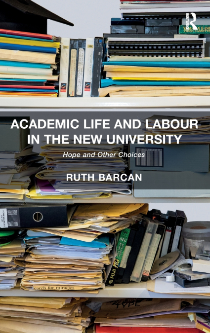 Academic Life and Labour in the New University