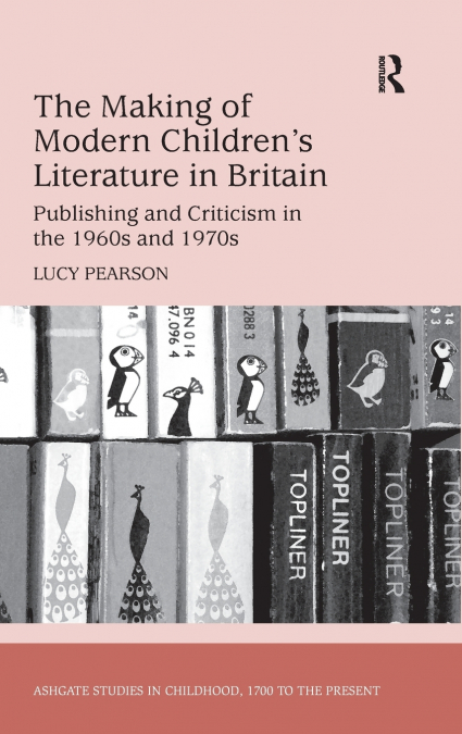 The Making of Modern Children’s Literature in Britain