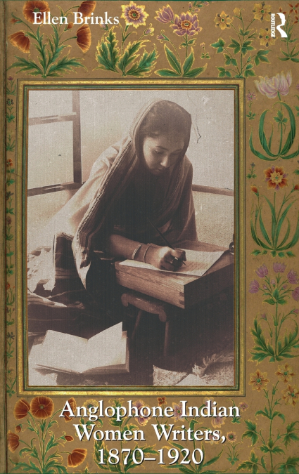 Anglophone Indian Women Writers, 1870-1920
