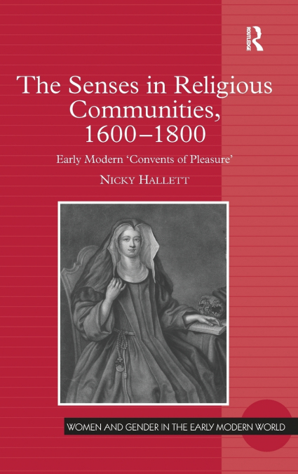 The Senses in Religious Communities, 1600-1800