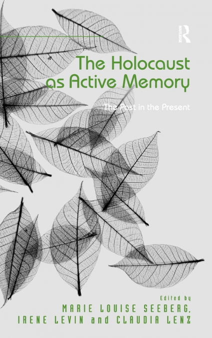 The Holocaust as Active Memory