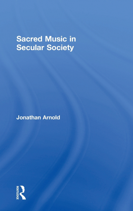 Sacred Music in Secular Society
