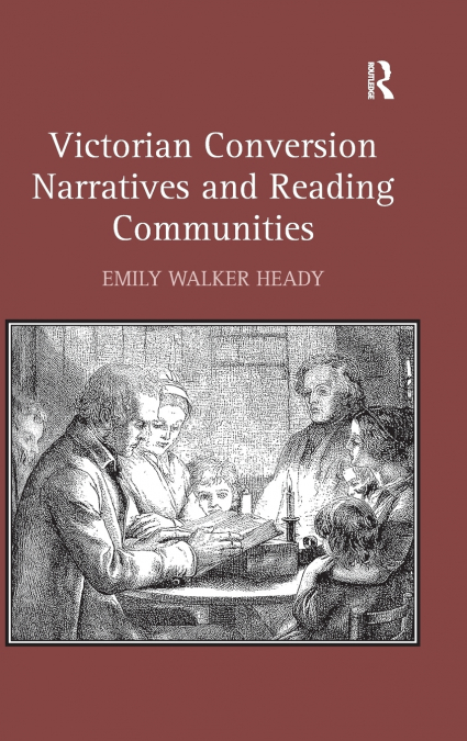 Victorian Conversion Narratives and Reading Communities