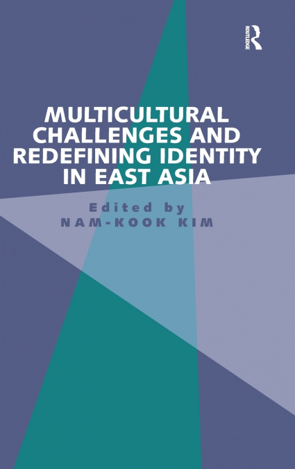 Multicultural Challenges and Redefining Identity in East Asia